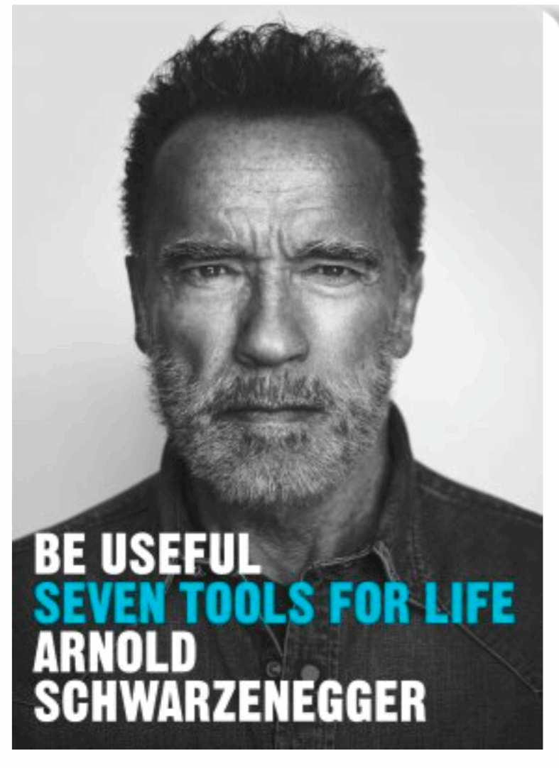 Be Useful: Seven Tools For Life (Hardback) by Arnold Schwarzenegger
