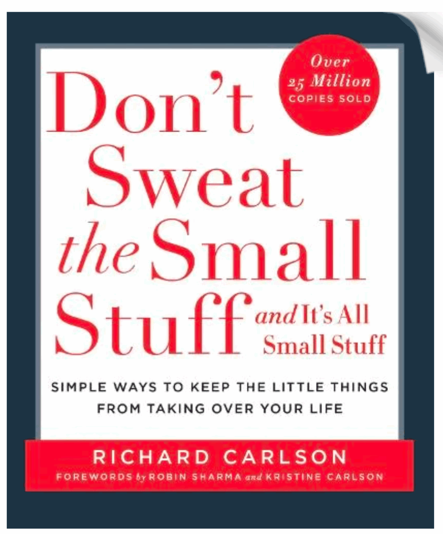 Don't Sweat the Small Stuff: Simple ways to Keep the Little Things from Overtaking Your Life (Paperback)
By Richard Carlson