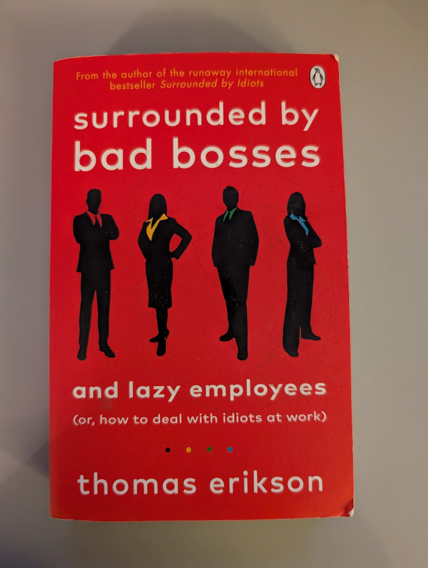 Surrounded by Bad Bosses and Lazy Employees (Paperback) by
Thomas Erikson