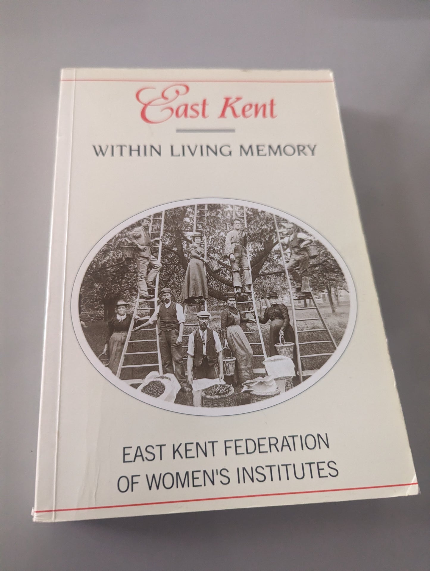 East Kent within living memory by East Kent Federation of Women