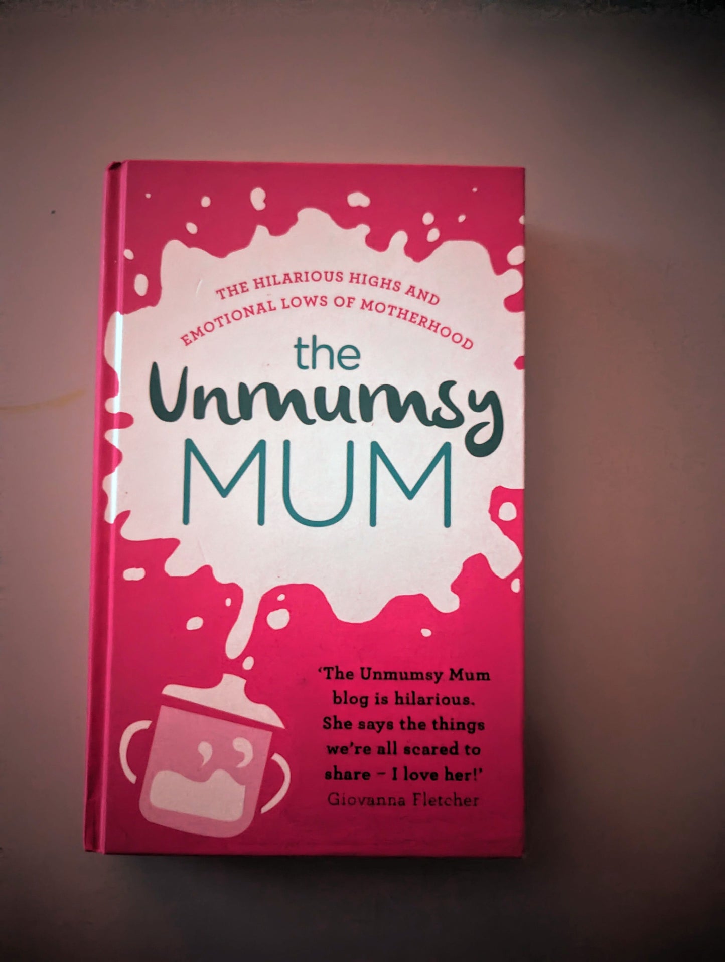 The Unmumsy Mum (Hardback) by Sarah Turner