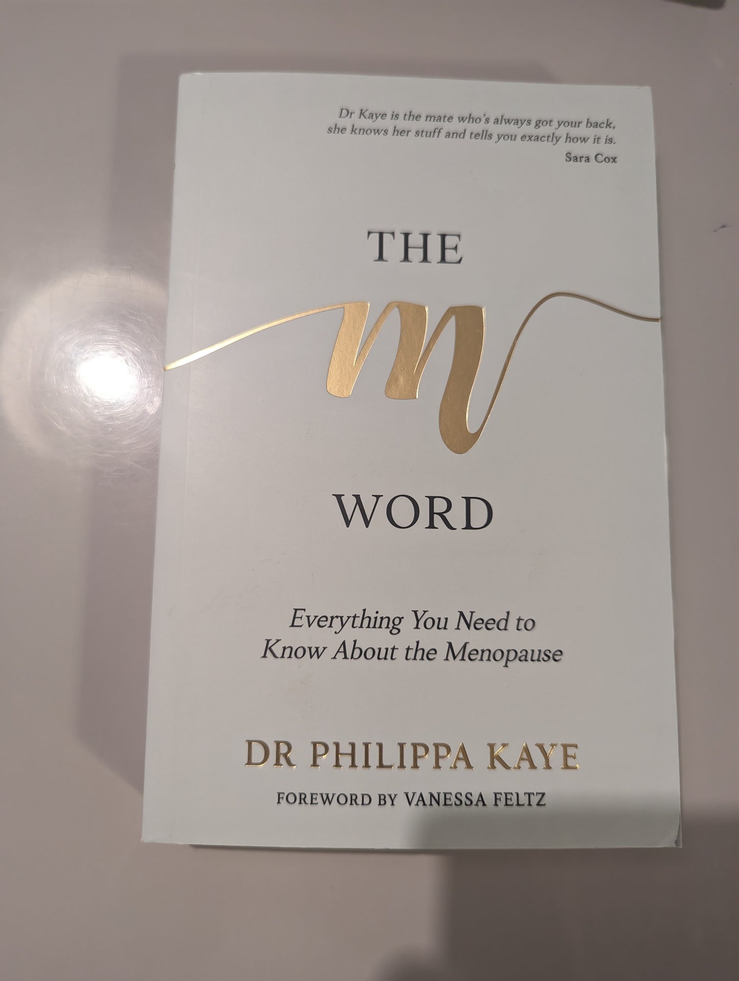 The M Word: Everything You Need to Know About the Menopause (Paperback) by Dr Philippa Kaye