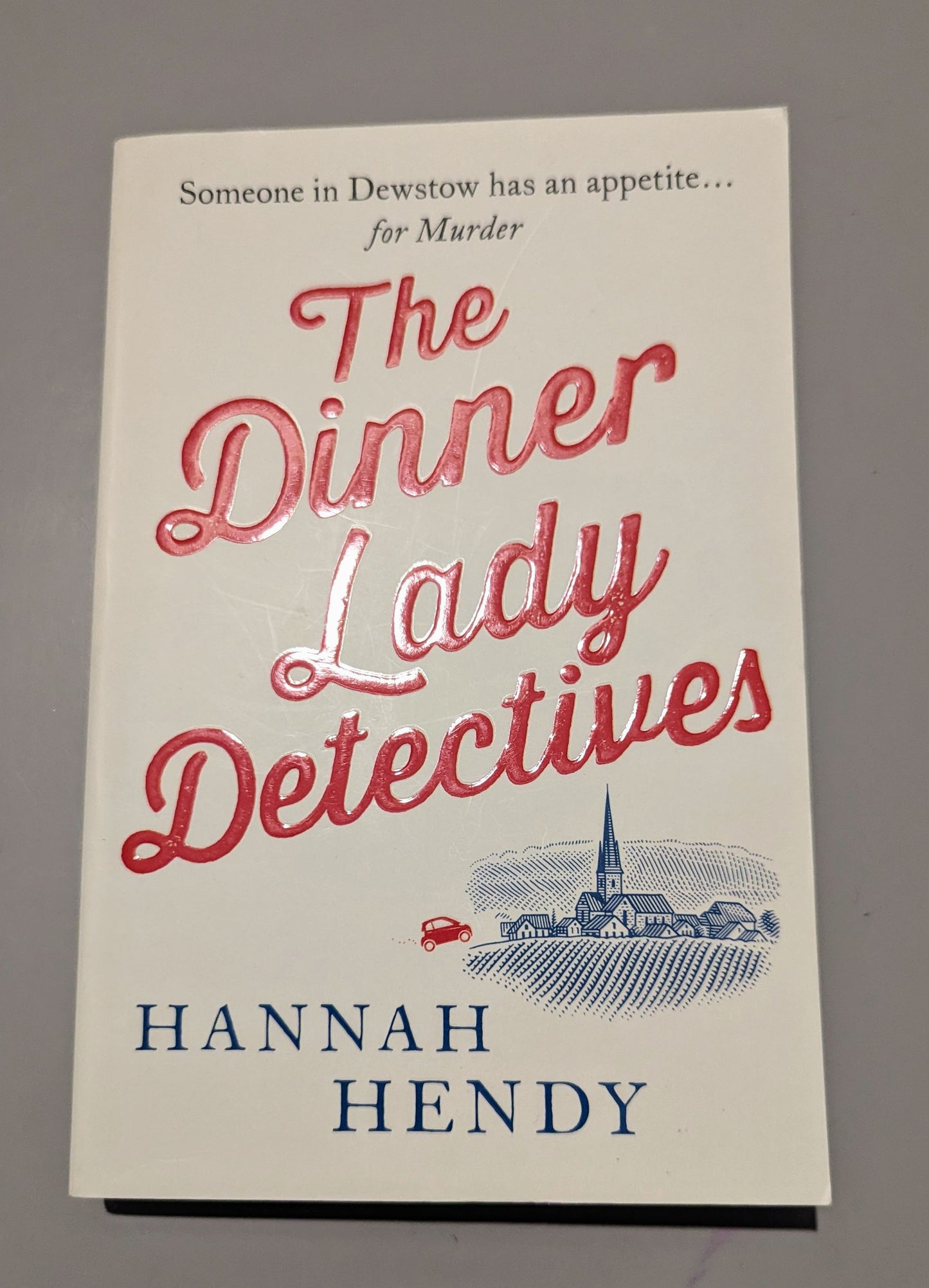 The Dinner Lady Detectives: A charming British village cosy mystery - The Dinner Lady Detectives (Paperback) by Hannah Hendy