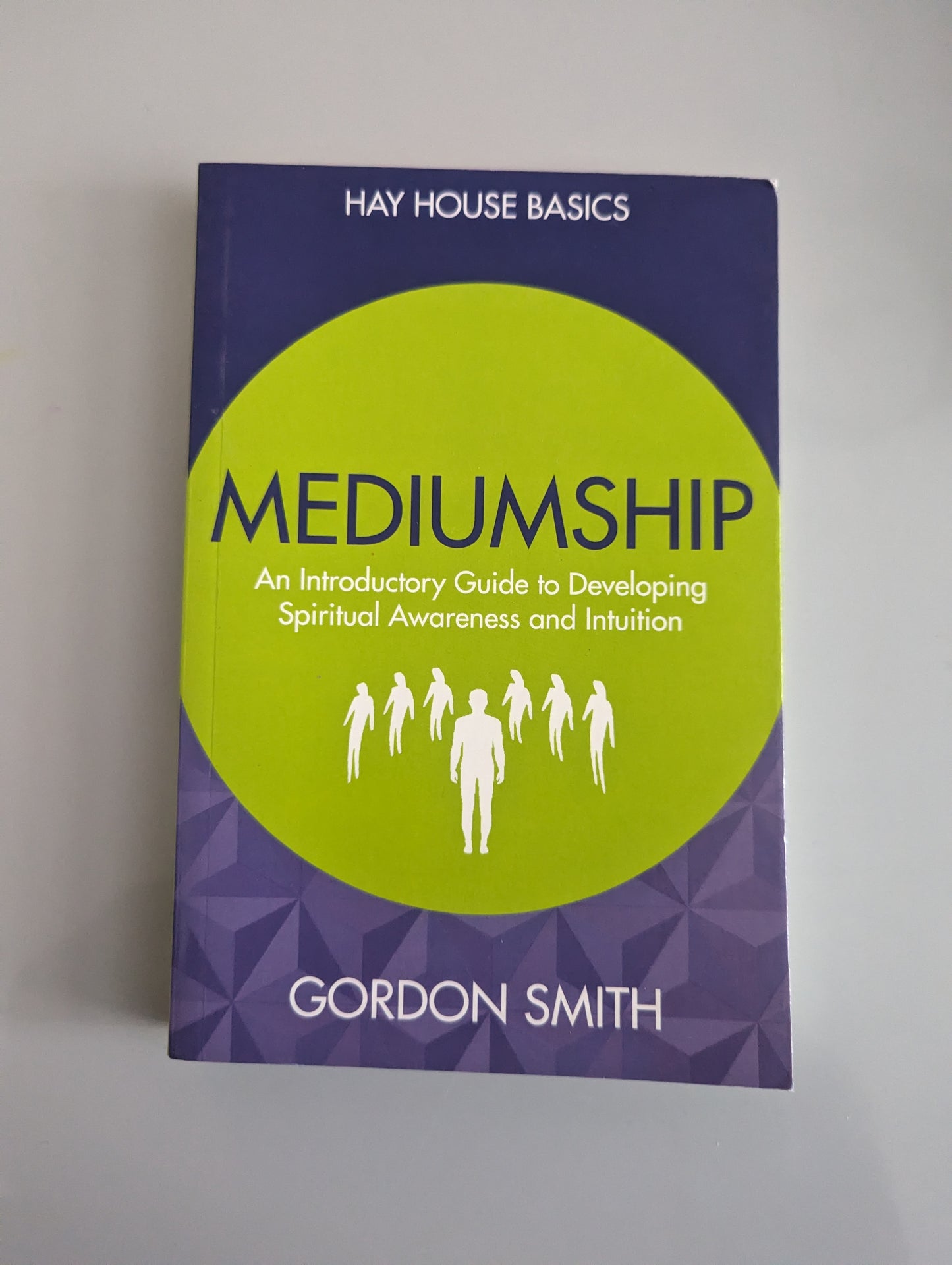 Mediumship: An Introductory Guide to Developing Spiritual Awareness and Intuition - Hay House Basics (Paperback) by Gordon Smith