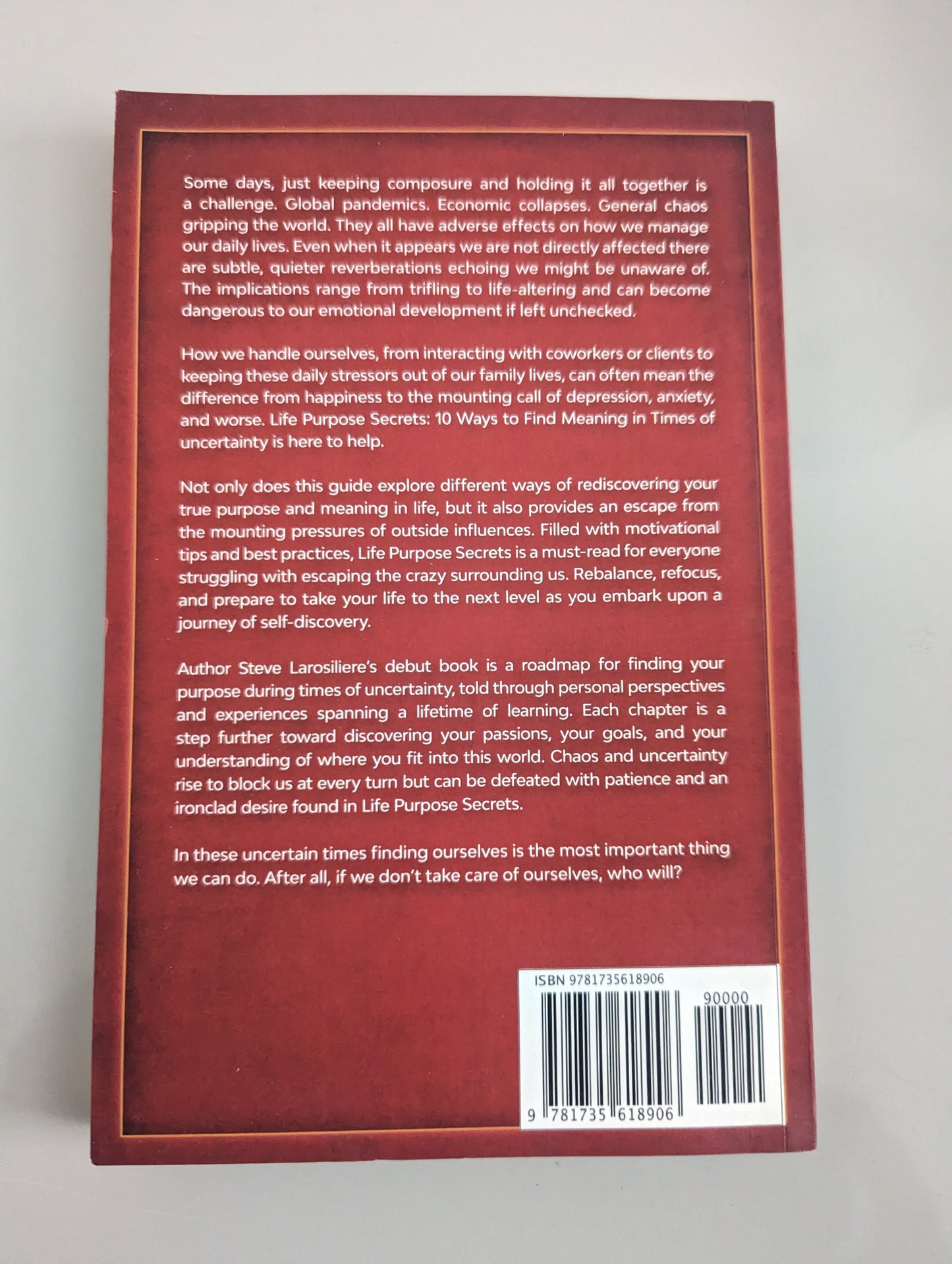 Life Purpose Secrets: 10 Ways to Find Meaning In Times of Uncertainty (Paperback) by Steve P Larosiliere