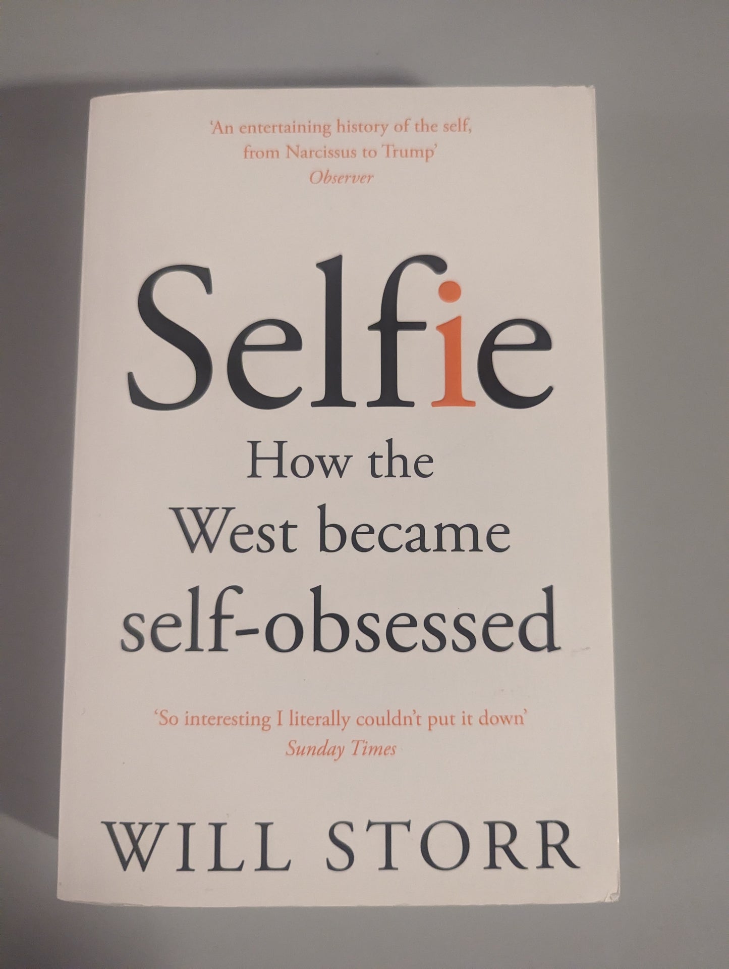 Selfie: How the West Became Self-Obsessed (Paperback) by Will Storr