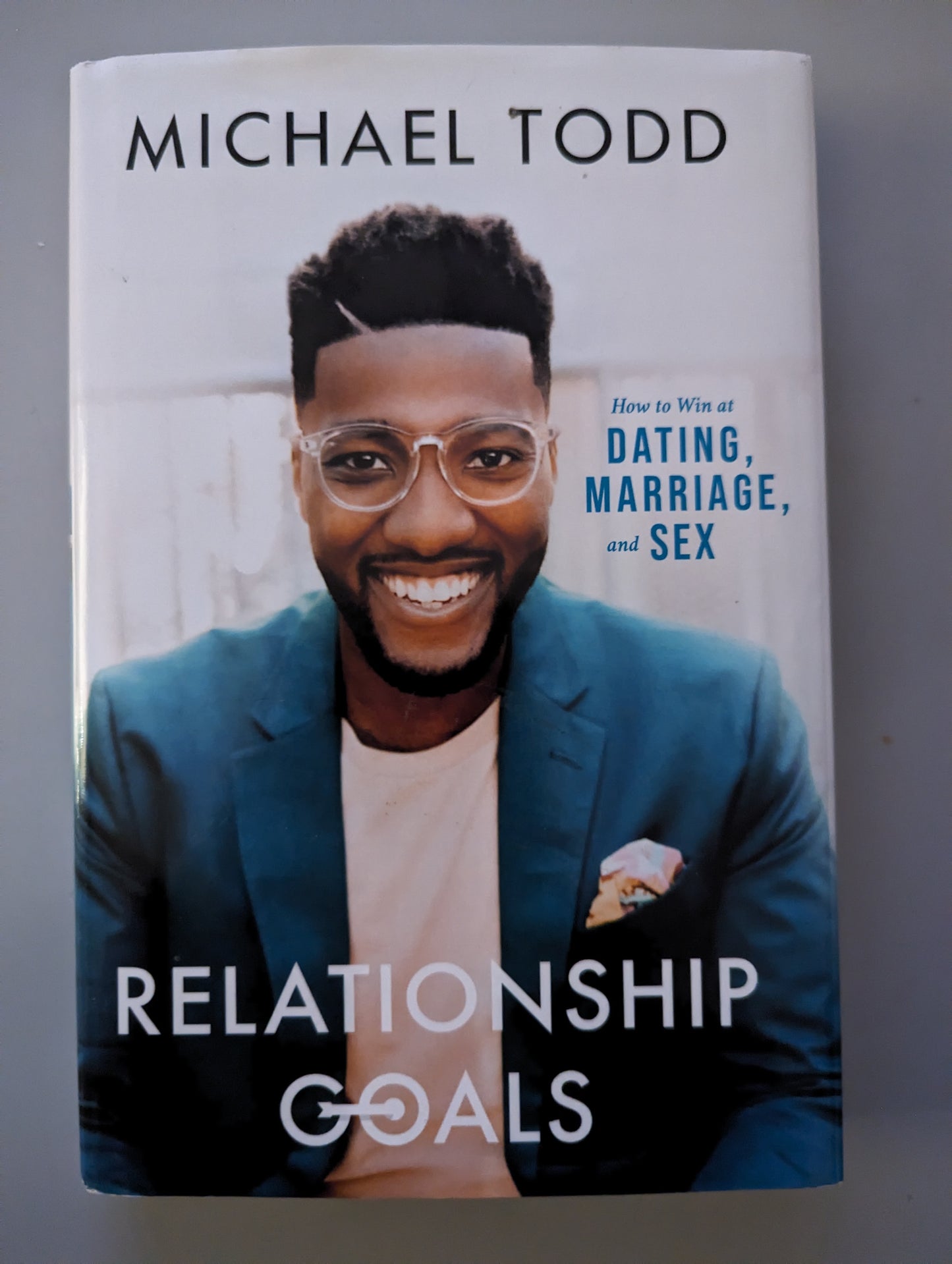 Relationship Goals Study Guide: How to Win at Dating, Marriage (Paperback) by Michael Todd