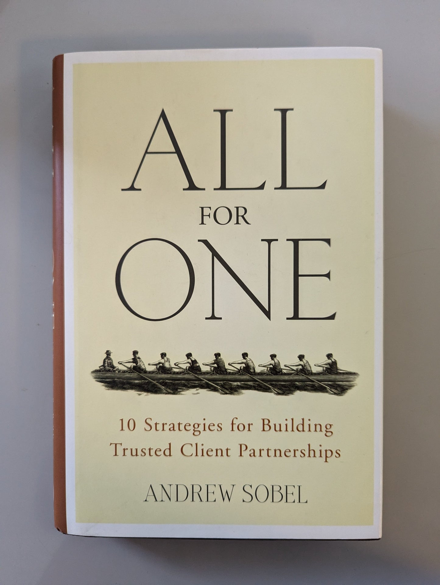 All For One: 10 Strategies for Building Trusted Client Partnerships (Hardback) by Andrew Sobel