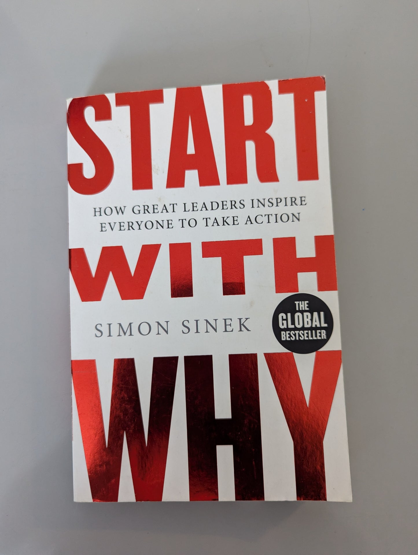 Start With Why: How Great Leaders Inspire Everyone to Take Action (Paperback) by Simon Sinek