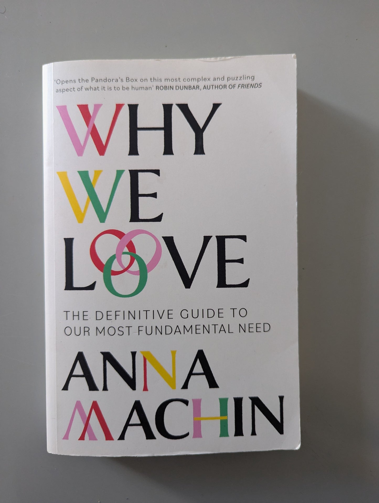 Why We Love: The Definitive Guide to Our Most Fundamental Need (Paperback) by Anna Machin