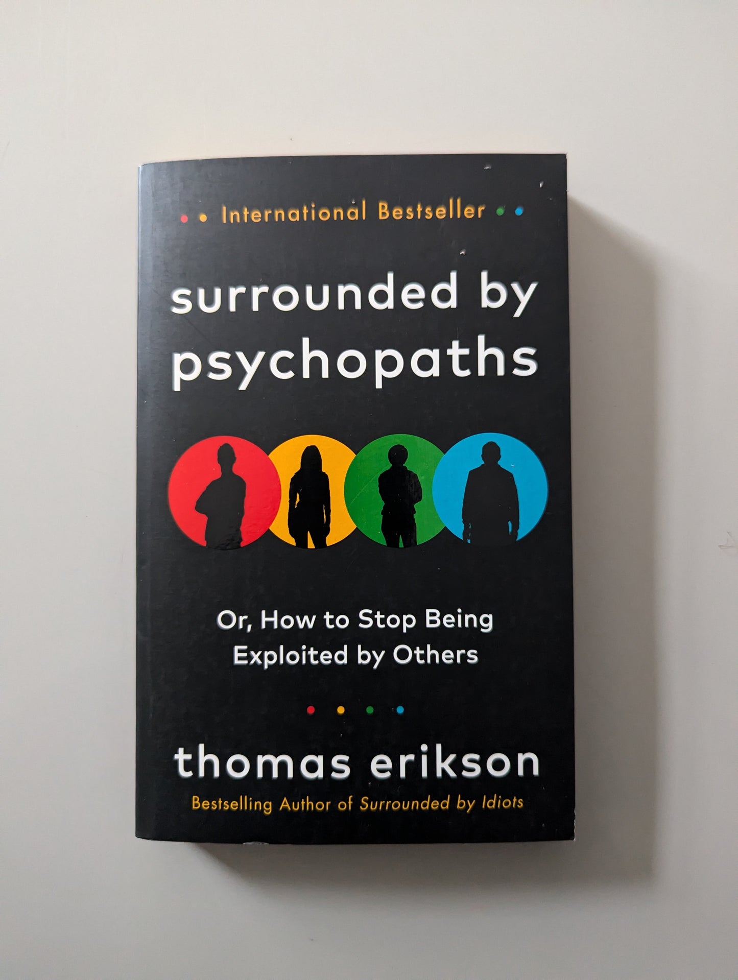 Surrounded by Psychopaths: or, How to Stop Being Exploited by Others (Paperback) by Thomas Erikson