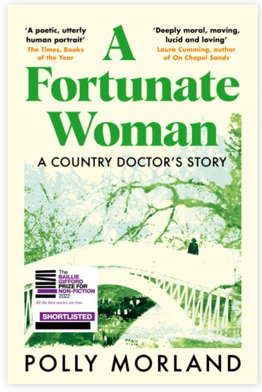 A Fortunate Woman: A Country Doctor’s Story by Polly Morland