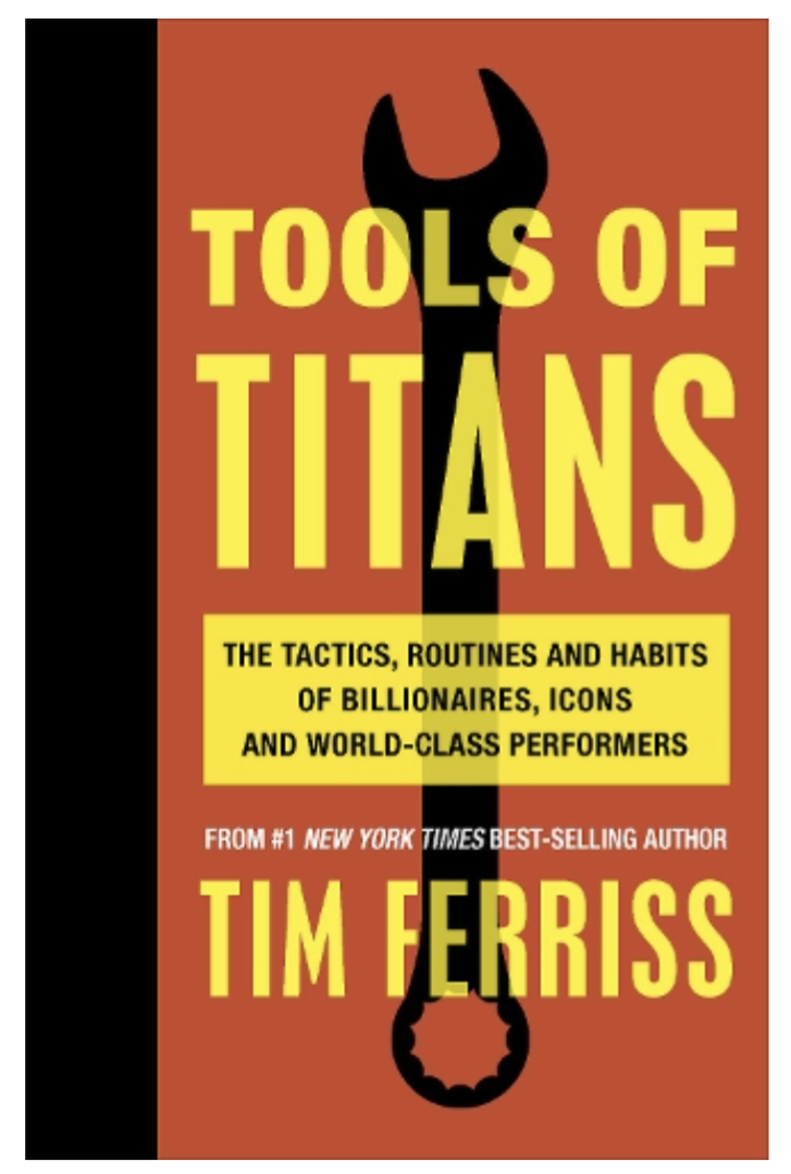 Tools of Titans: The Tactics, Routines, and Habits of Billionaires, Icons, and World-Class Performers (Paperback)by Timothy Ferriss