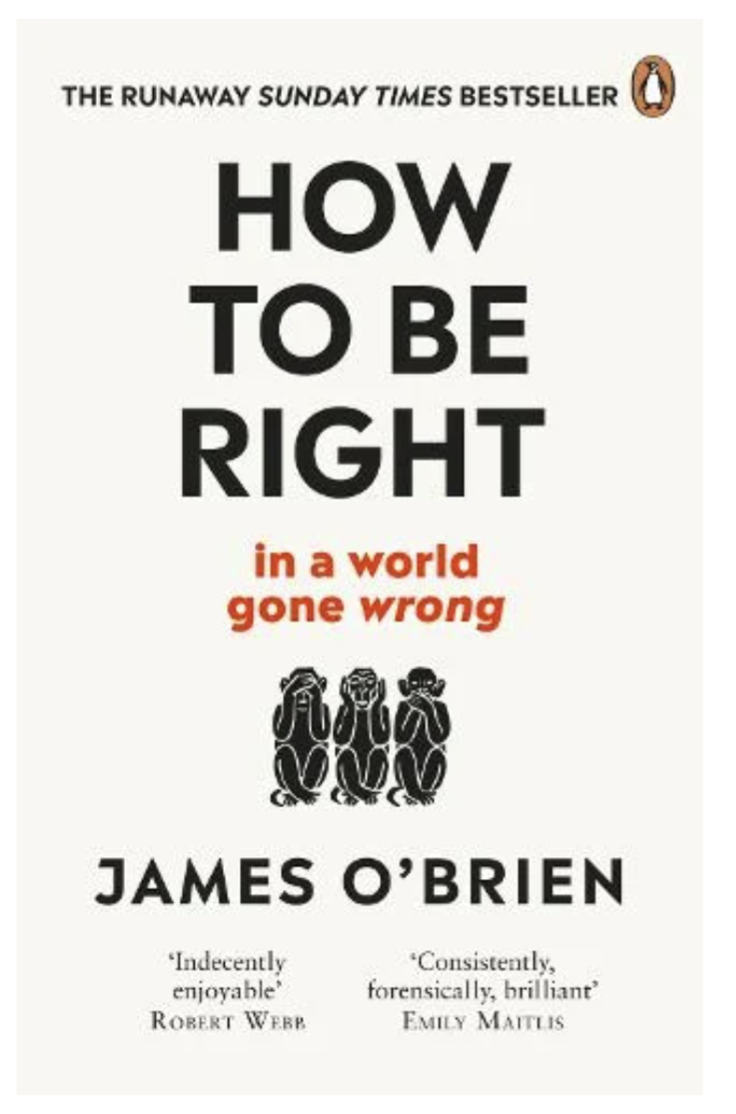 How To Be Right: … in a world gone wrong (Paperback)by James O'Brien