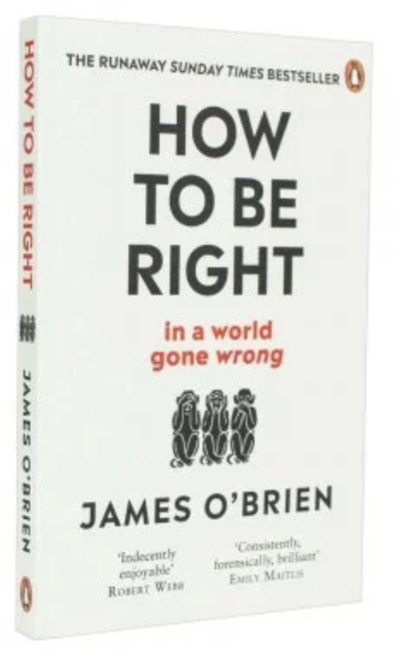 How To Be Right: … in a world gone wrong (Paperback)by James O'Brien