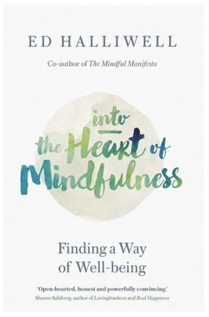 Into the Heart of Mindfulness: Finding a Way of Well-being (Paperback)by Ed Halliwell