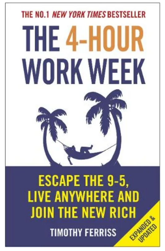 The 4-Hour Work Week: Escape the 9-5, Live Anywhere and Join the New Rich (Paperback) by Timothy Ferriss