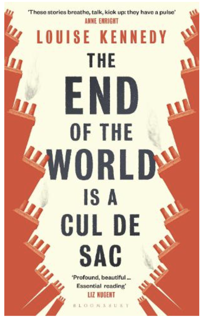 The End of the World is a Cul de Sac (Hardback) by Louise Kennedy