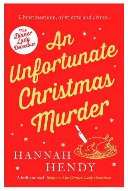 An Unfortunate Christmas Murder: A charming and festive British cosy mystery - The Dinner Lady Detectives (Paperback)by Hannah Hendy