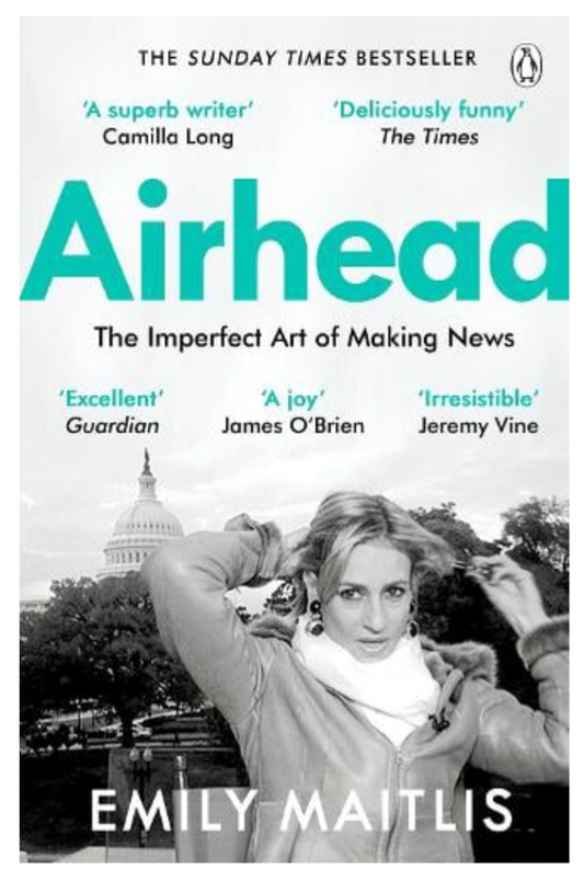 Airhead: The Imperfect Art of Making News (Paperback) by Emily Maitlis