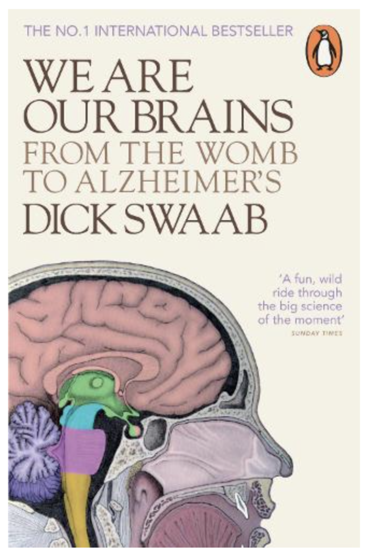 We Are Our Brains: From the Womb to Alzheimer's (Paperback) by Dick Swaab