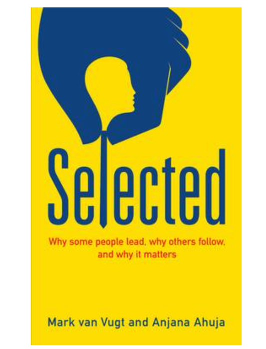 Selected: Why Some People Lead, Others Follow, and Why it Matters (Paperback) by Mark van Vugt