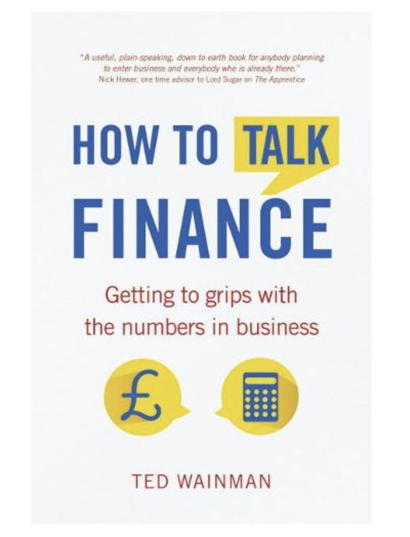 How To Talk Finance: Getting to grips with the numbers in business (Paperback) by Ted Wainman