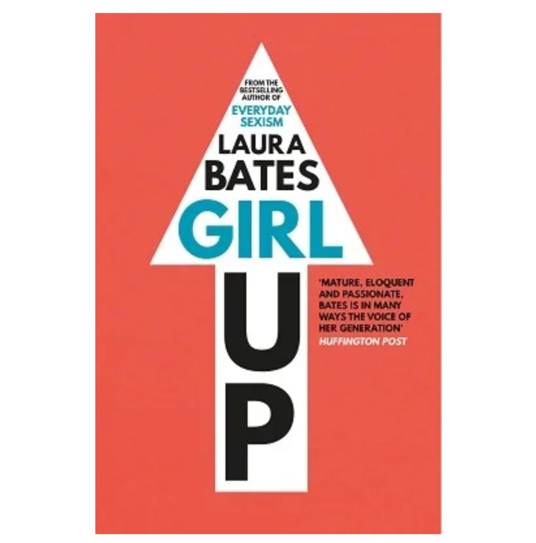 Girl Up (Paperback) by Laura Bates