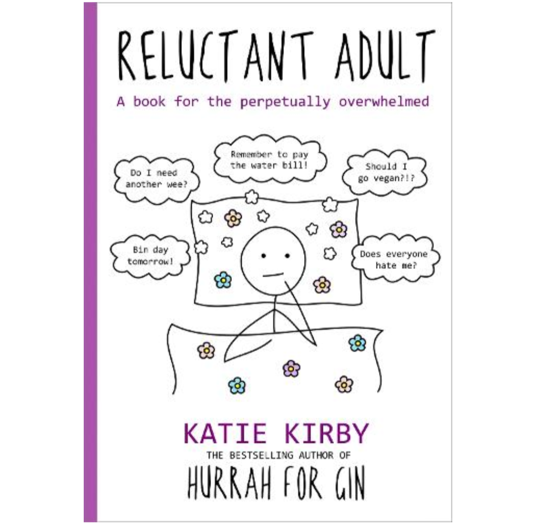 Hurrah for Gin: Reluctant Adult: A book for the perpetually overwhelmed - Hurrah for Gin (Hardback) by Katie Kirby