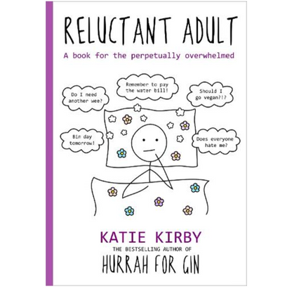Hurrah for Gin: Reluctant Adult: A book for the perpetually overwhelmed - Hurrah for Gin (Hardback) by Katie Kirby