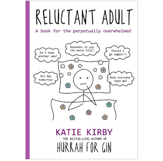 Hurrah for Gin: Reluctant Adult: A book for the perpetually overwhelmed - Hurrah for Gin (Hardback) by Katie Kirby