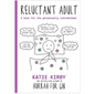 Hurrah for Gin: Reluctant Adult: A book for the perpetually overwhelmed - Hurrah for Gin (Hardback) by Katie Kirby