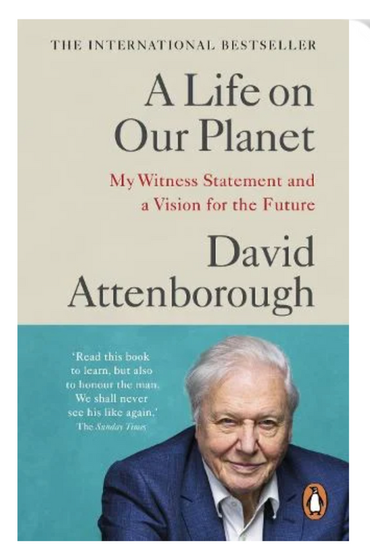 A Life on Our Planet: My Witness Statement and a Vision for the Future (Paperback) by Sir David Attenborough