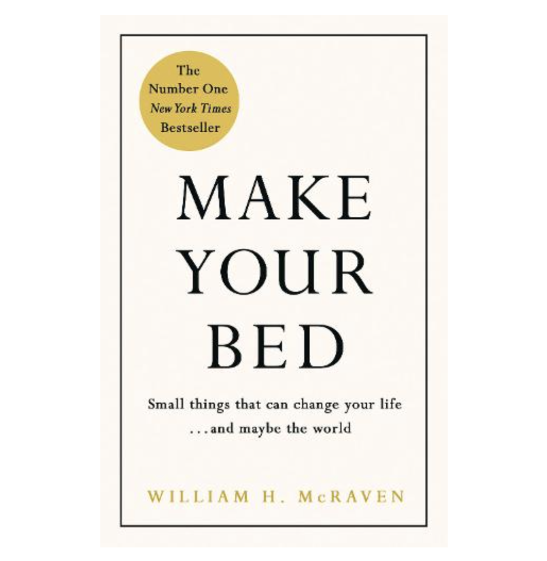 Make Your Bed: Feel grounded and think positive in 10 simple steps (Hardback) by William H. McRaven