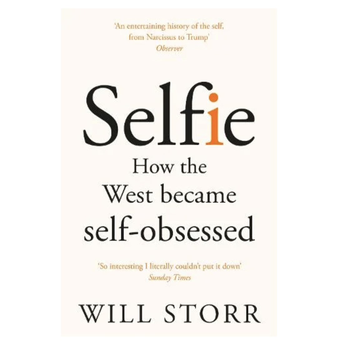 Selfie: How the West Became Self-Obsessed (Paperback) by Will Storr