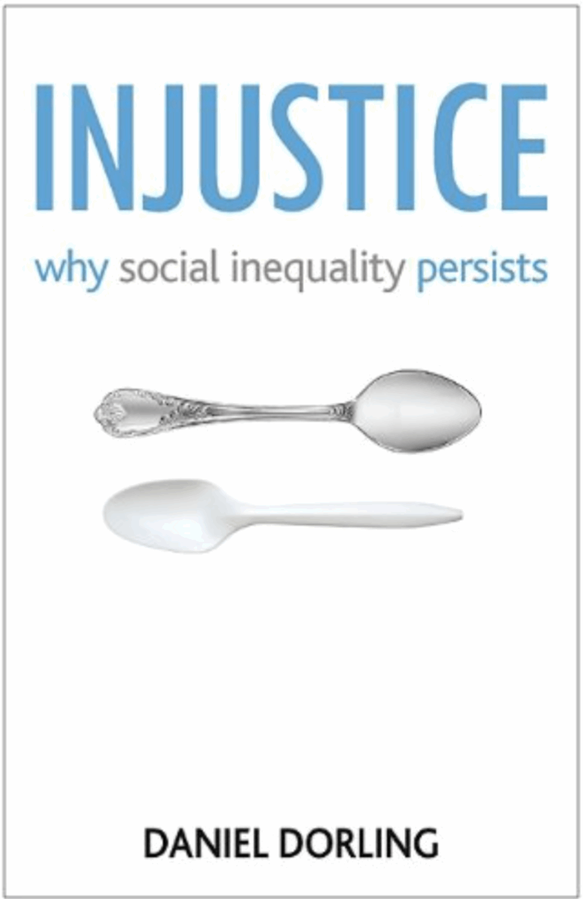 Injustice: Why Social Inequality Persists (Hardback) by Daniel Dorling