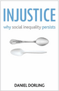 Injustice: Why Social Inequality Persists (Hardback) by Daniel Dorling