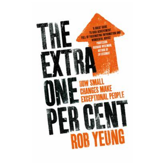 The Extra One Per Cent: How Small Changes Make Exceptional People (Paperback) by Rob Yeung