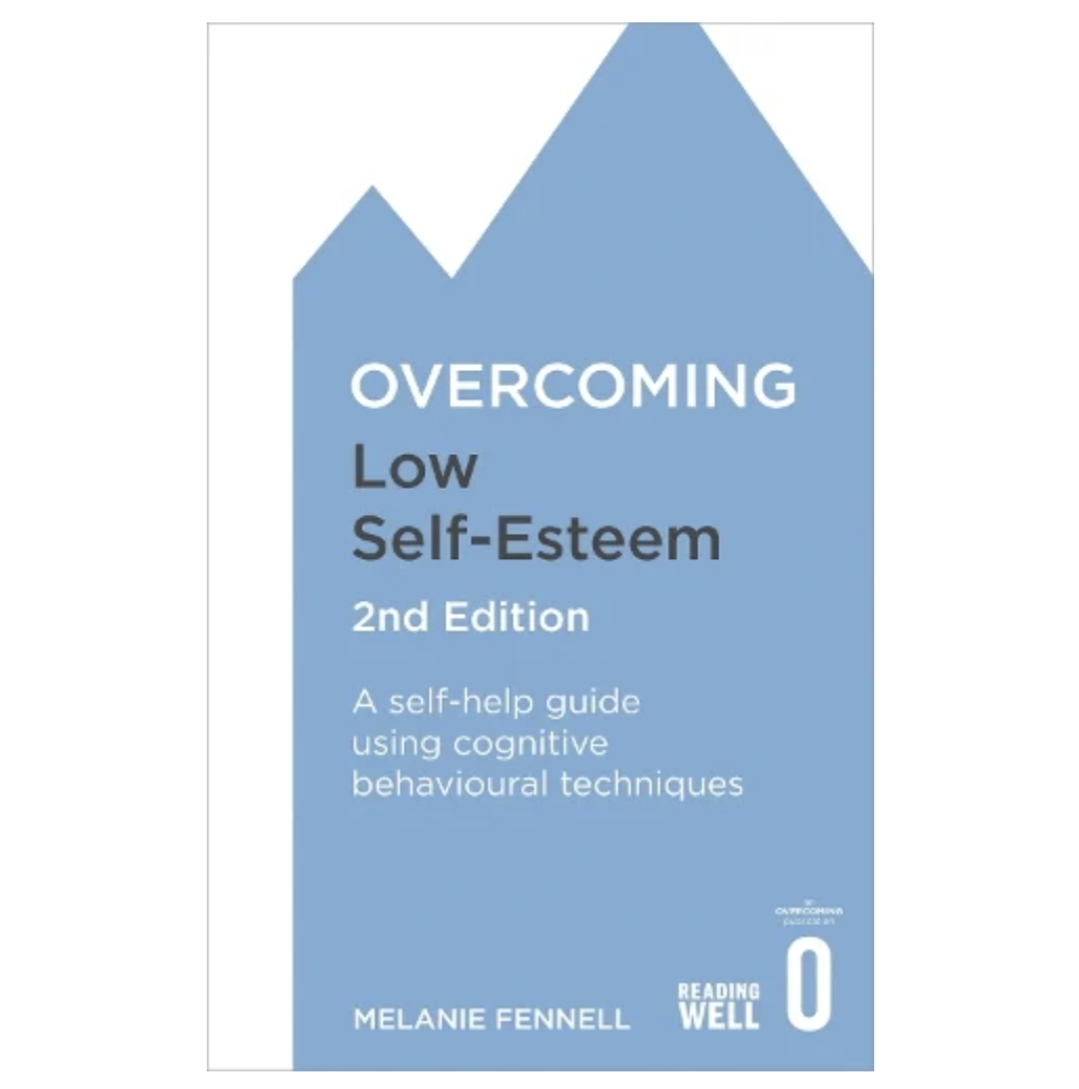 Overcoming Low Self-Esteem, 2nd Edition: A self-help guide using cognitive behavioural techniques (Paperback) by Melanie Fennell