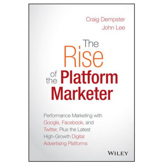 The Rise of the Platform Marketer (Hardback) by Craig Dempster and, John Lee