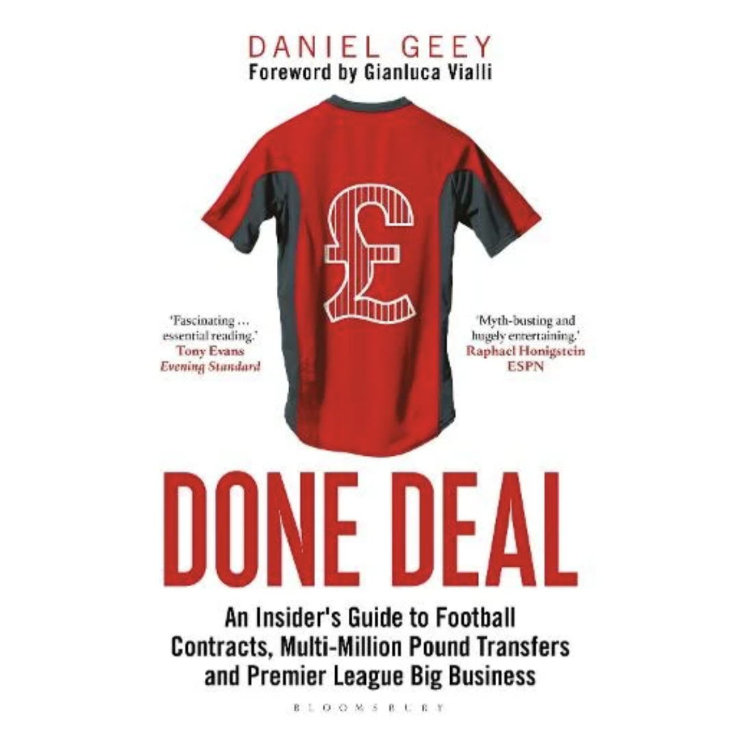 Done Deal: An Insider's Guide to Football Contracts, Multi-Million Pound Transfers and Premier League Big Business (Paperback) by Daniel Geey