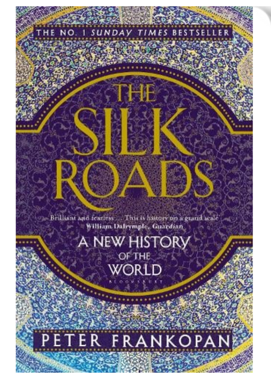 The Silk Roads: A New History of the World (Paperback) by Professor Peter Frankopan