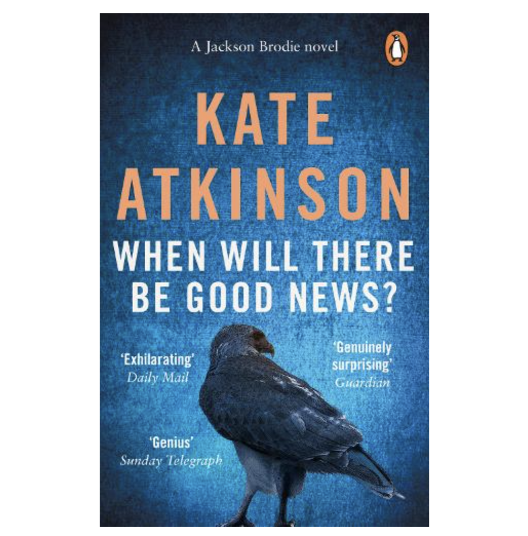 When Will There Be Good News?: (Jackson Brodie) - Jackson Brodie (Hardback) by Kate Atkinson