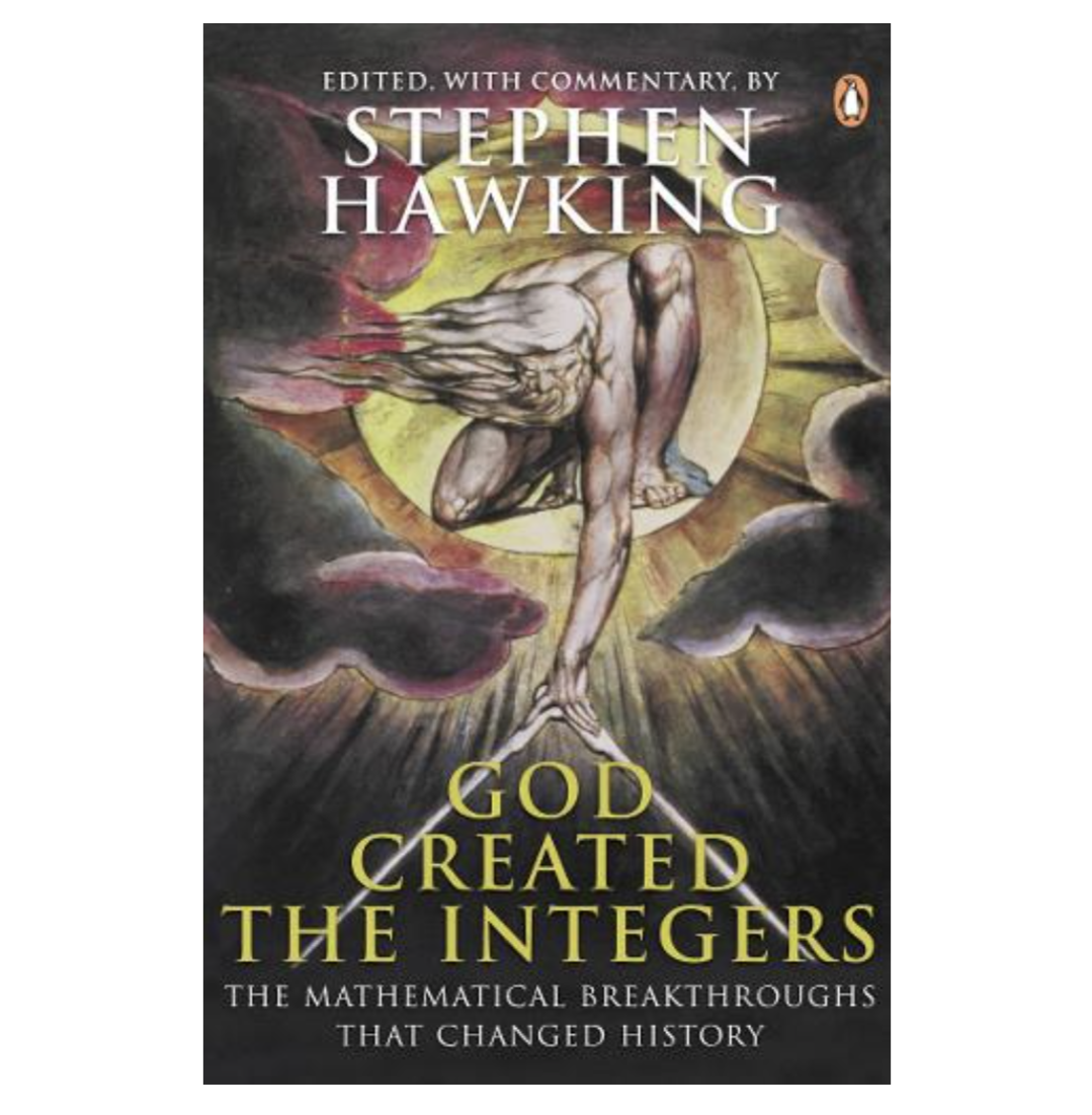 God Created the Integers: The Mathematical Breakthroughs That Changed History (Paperback) by Stephen Hawking