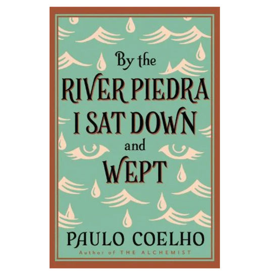 By the River Piedra I Sat Down and Wept (Paperback) by Paulo Coelho