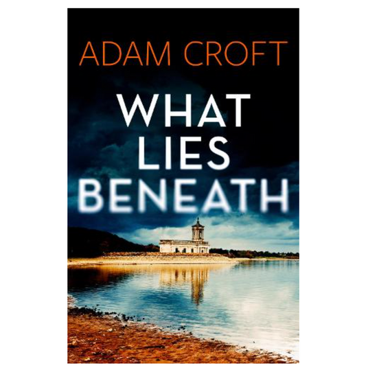 What Lies Beneath - Rutland Crime Series (Paperback) by Adam Croft