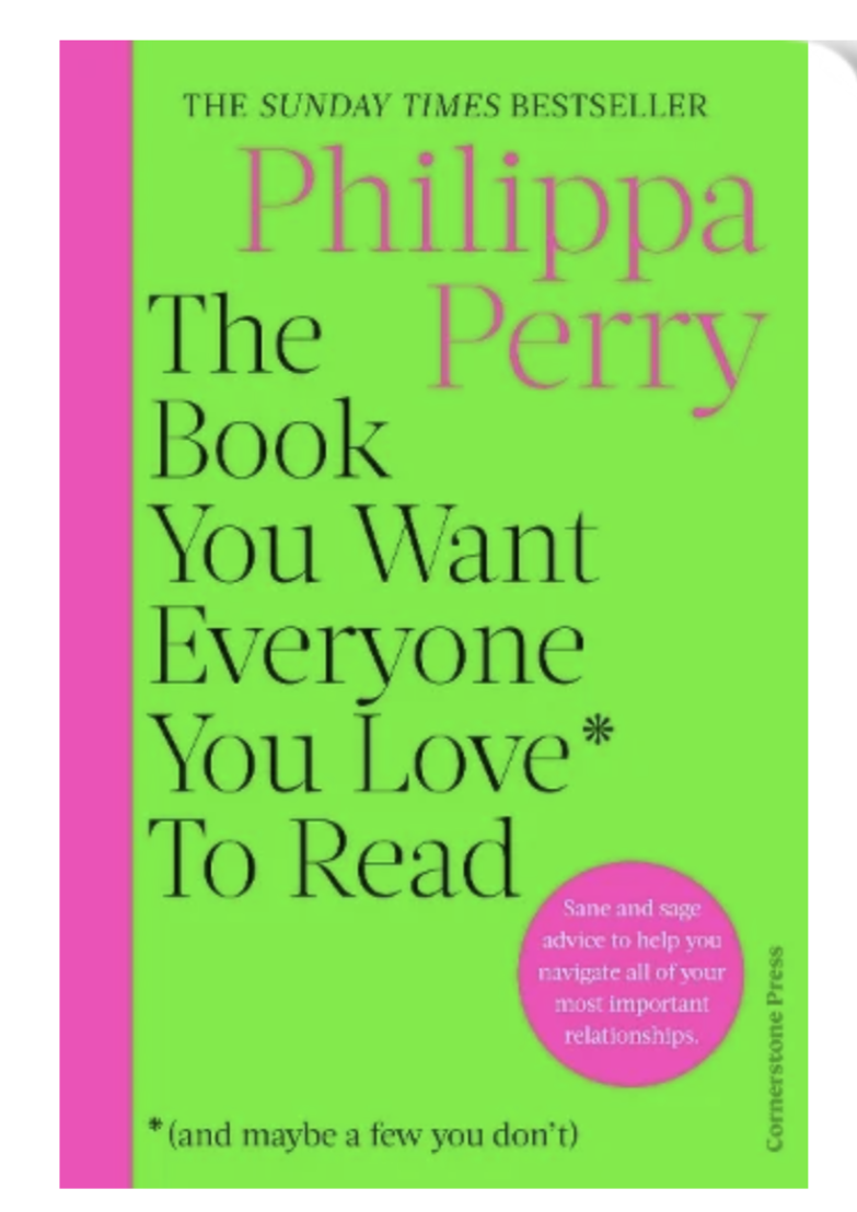 The Book You Want Everyone You Love To Read (Paperback) by Philippa Perry