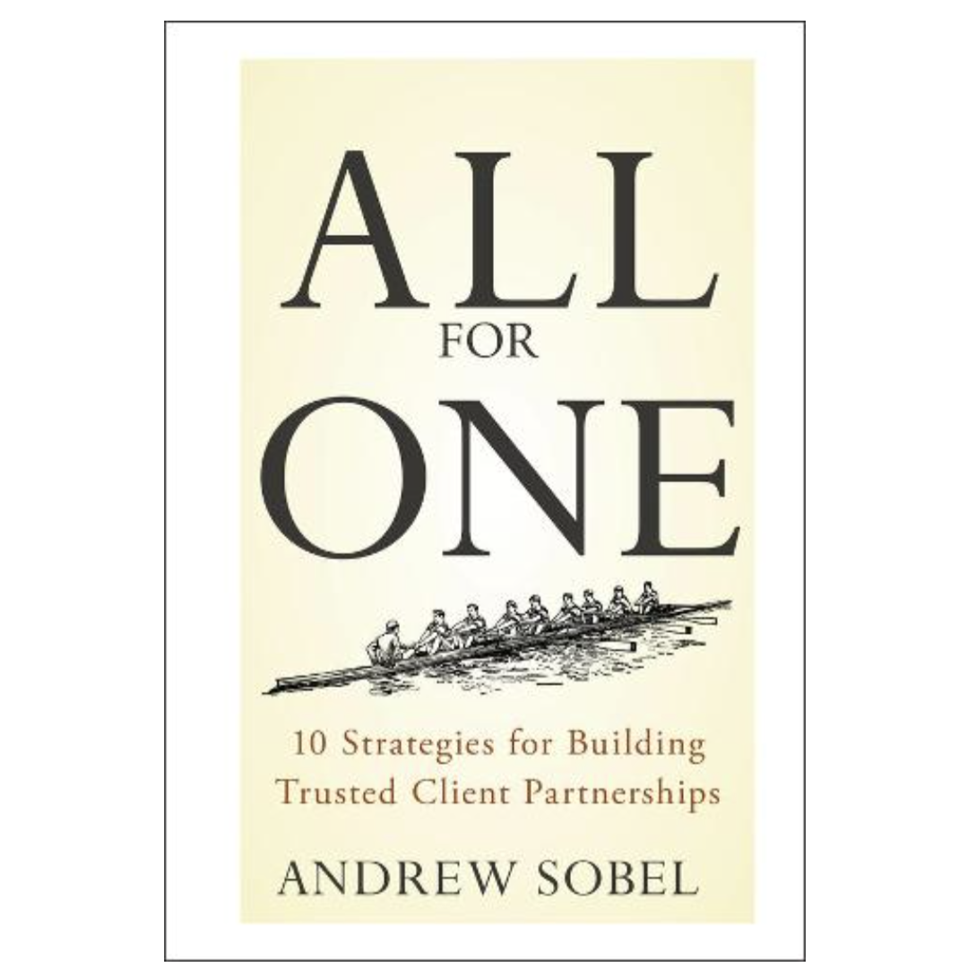 All For One: 10 Strategies for Building Trusted Client Partnerships (Hardback) by Andrew Sobel