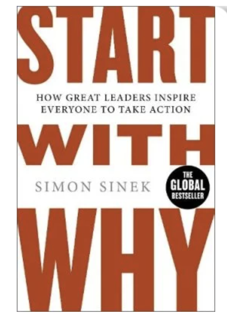 Start With Why: How Great Leaders Inspire Everyone to Take Action (Paperback) by Simon Sinek