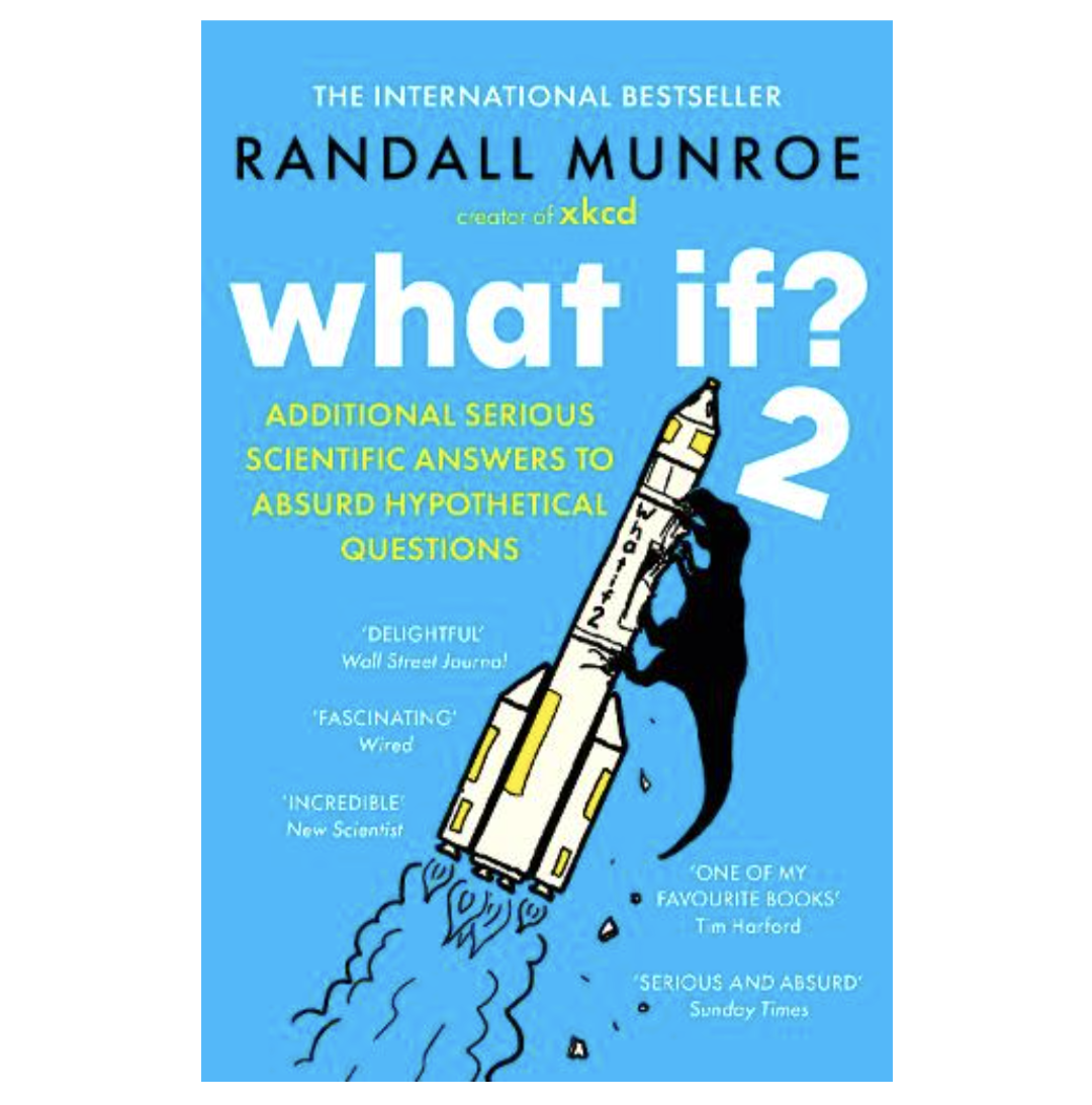 What If?2: Additional Serious Scientific Answers to Absurd Hypothetical Questions (Paperback) by Randall Munroe